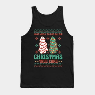 Most likely to eat all the Christmas tree cake Tank Top